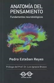 ANATOMIA DEL PENSAMIENTO FUNDAMENTOS NEUROBIOLOGIC - PEDRO ESTEBAN REYES