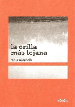 ORILLA MAS LEJANA LA, SCARABELLI SONIA