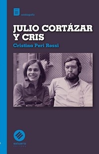 JULIO CORTAZAR Y CRIS - PERI ROSSI CRISTINA