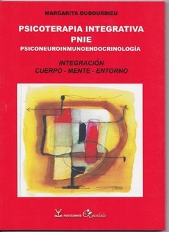 PSICOTERAPIA INTEGRATIVA PNIE PSICONEUROINMUNOENDOCRINOLOGÍA - DUBOURDIEU MARGARITA