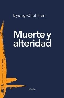 MUERTE Y ALTERIDAD - HAN BYUNG CHUL