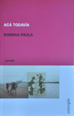 ACA TODAVIA - PAULA ROMINA