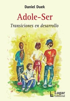 ADOLE SER TRANSICIONES EN DESARROLLO - DUEK DANIEL