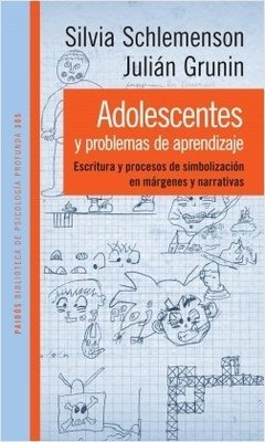 ADOLESCENTES Y PROBLEMAS DE APRENDIZAJE ESCRITURSA - SCHLEMENSON S GRUNIN