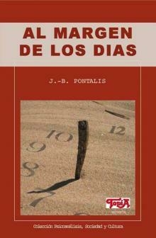 AL MARGEN DE LOS DIAS ED 2007 - PONTALIS JEAN BERTRA