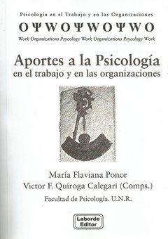 APORTES A LA PSICOLOGIA EN EL TRABAJO Y ORGANIZACI - PONCE M F QUIROGA CA