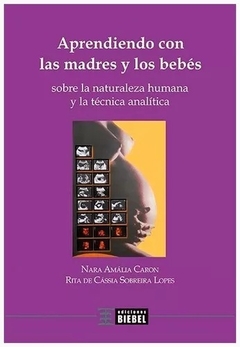 APRENDIENDO CON LAS MADRES Y LOS BEBES TECNICA ANALITICA - CARON NARA CASSIA R