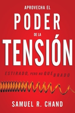 APROVECHA EL PODER DE LA TENSION - CHAND SAMUEL