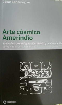 ARTE COSMICO AMERINDIO - SONDEREGUER CESAR