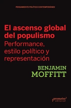 EL ASCENSO GLOBAL DEL POPULISMO - BENJAMIN MOFFITT