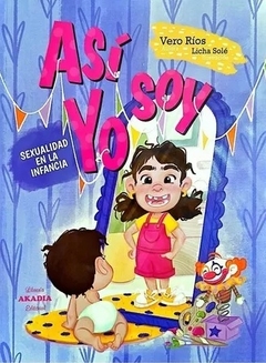 ASI SOY YO SEXUALIDAD EN LA INFANCIA - VERO RIOS LICHA SOLE