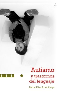 AUTISMO TRASTORNO DEL LENGUAJE ED 2009 - ARREBILLAGA MARIA EL