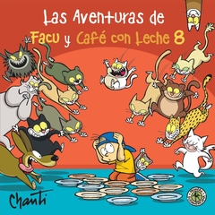 AVENTURAS DE FACU Y CAFE CON LECHE 8 - CHANTI