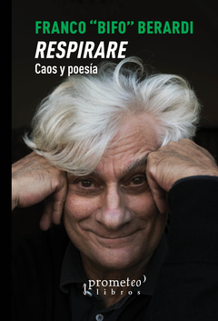 RESPIRARE CAOS Y POESIA - BERARDI FRANCO BIFO