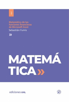 MATEMATICA DE LA FUNCIONES FINACIERAS DE MICROSOFT - SEBASTIAN FUMIS