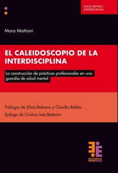 CALEIDOSCOPIO DE LA INTERDISCIPLINA - MATTIONI MARA