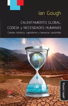 CALENTAMIENTO GLOBAL CODICIA Y NECESIDADES HUMANAS - IAN GOUGH