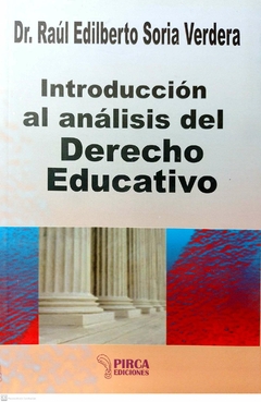 INTRODUCCION AL ANALISIS DEL DERECHO EDUCATIVO - SORIA VERDERA RAUL EDILBERTO