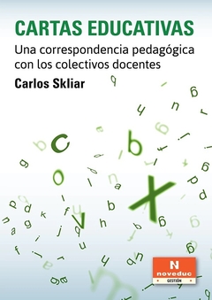 CARTAS EDUCATIVAS UNA CORRESPONDENCIA PEDAGOGICA - CARLOS SKLIAR