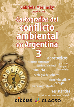 CARTOGRAFIAS DEL CONFLICTO AMBIENTAL 3 EN ARGENTIN - MERLINSKY GABRIELA COMPILADORA