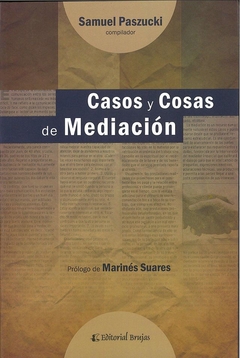CASOS Y COSAS DE MEDIACION - PASZUCKI SAMUEL