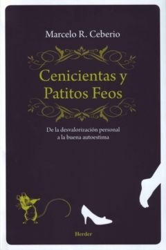 CENICIENTAS Y PATITOS FEOS - MARCELO CEBERIO