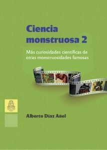 CIENCIA MONSTRUOSA 2 MAS CURIOSIDADES - ALBERTO DIAZ AÑEL