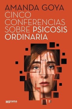 CINCO CONFERENCIAS SOBRE PSICOSIS ORDINARIA - GOYA AMANDA
