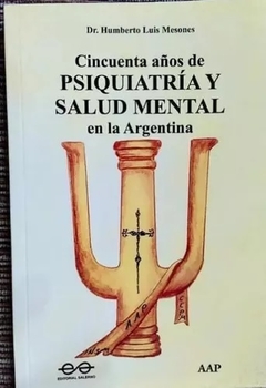 CINCUENTA AÑOS DE PSIQUIATRIA Y SALUD MENTAL EN LA - MESONES HUMBERTO L