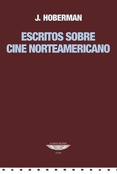 ESCRITOS SOBRE CINE NORTEAMERICANO - HOBERMAN J