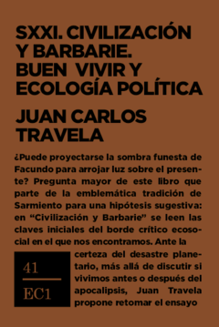 S XXI CIVILIZACION Y BARBARIE BUEN VIVIR Y ECOLOGI - TRAVELA JUAN CARLOS