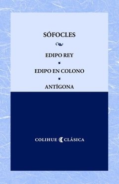 EDIPO REY EDIPO EN COLONO ANTIGONA - SOFOCLES