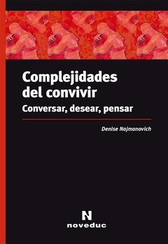 COMPLEJIDADES DEL CONVIVIR CONVERSAR DESEAR PENSAR - DENISE NAJMANOVICH