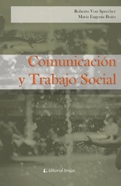 COMUNICACION Y TRABAJO SOCIAL - ROBERTO VON SPRECHER MARIA BOI