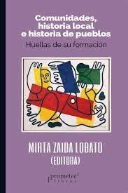COMUNIDADES HISTORIA LOCAL E HISTORIA DE PUEBLOS - LOBATO MIRTA ZAIDA EDITORA