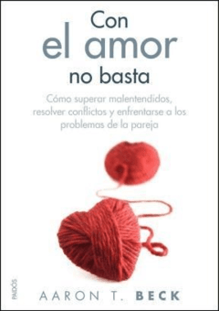 CON EL AMOR NO BASTA PROBLEMAS PAREJA - BECK AARON T