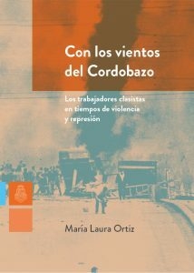 CON LOS VIENTOS DEL CORDOBAZO TRABAJADORES CLASIST - ORTIZ MARIA LAURA