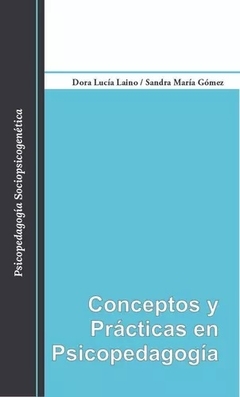 CONCEPTOS Y PRACTICAS EN PSICOPEDAGOGIA - DORA LAINO SANDRA GOMEZ