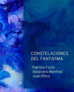 CONSTELACIONES DEL FANTASMA - RITVO JUAN FOCHI PATRICIA MANF
