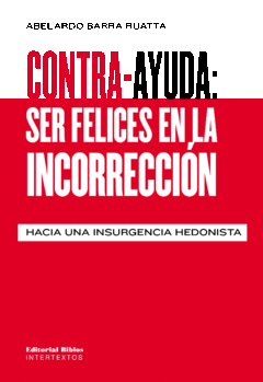 CONTRA-AYUDA SER FELICES EN LA INCORRECCION - ABELARDO BARRA RUATTA