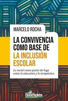 LA CONVIVENCIA COMO BASE DE LA INCLUSION - MARCELO ROCHA