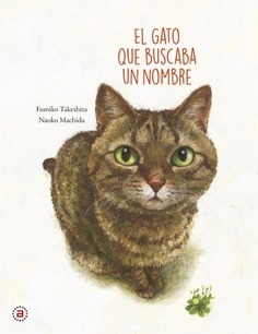 GATO QUE BUSCABA UN NOMBRE EDICION NACIONAL - TAKESHITA FUMIKO MACHIDA