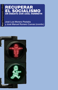 RECUPERAR EL SOCIALISMO DEBATE CON AXEL HONNETH - JOSE MORENO PESTAÑA