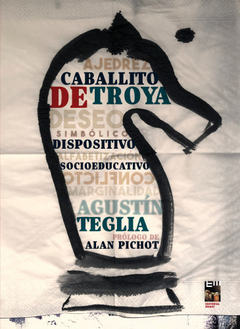 CABALLITO DE TROYA DISPOSITIVO SOCIOEDUCATIVO - TEGLIA AGUSTIN