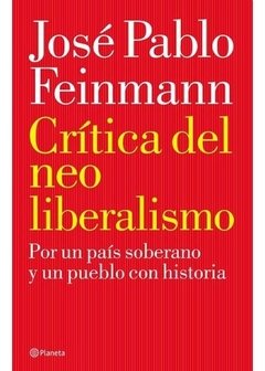 CRITICA DEL NEOLIBERALISMO ED 2016 - FEINMANN JOSE PABLO