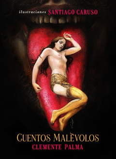 CUENTOS MALEVOLOS ILUSTRACIONES SANTIAGO CARUSO - PALMA CLEMENTE CARUSO SANTIAGO