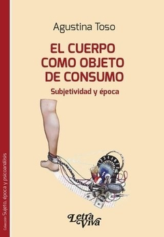 CUERPO COMO OBJETO DE CONSUMO - TOSO AGUSTINA