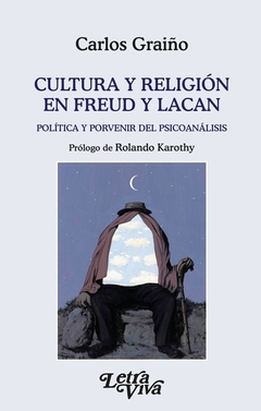 CULTURA Y RELIGION EN FREUD Y LACAN - GRAIÑO CARLOS