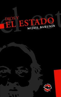 DIOS Y EL ESTADO - BAKUNIN MIJAIL