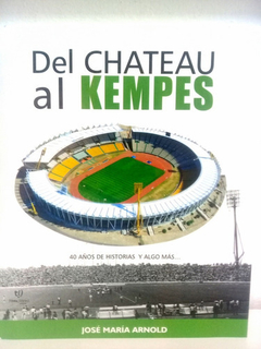 DEL CHATEAU AL KEMPES - ARNOLD JOSE MARIA